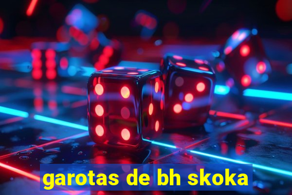 garotas de bh skoka