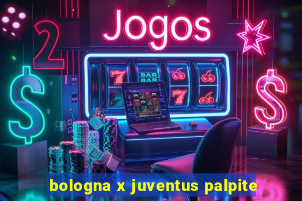 bologna x juventus palpite