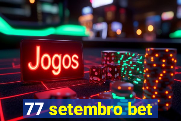 77 setembro bet