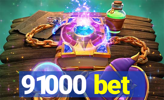 91000 bet