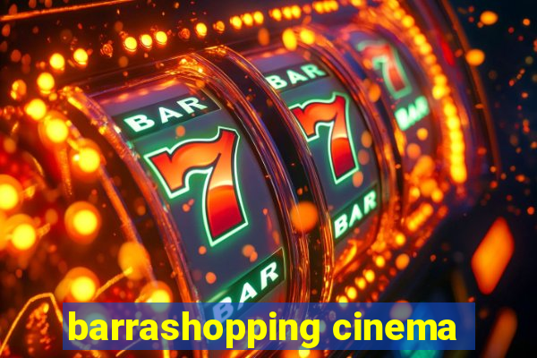 barrashopping cinema