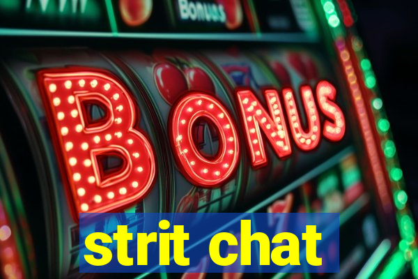 strit chat