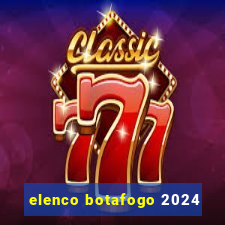 elenco botafogo 2024