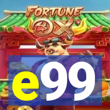 e99