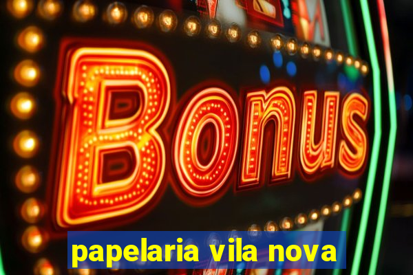 papelaria vila nova