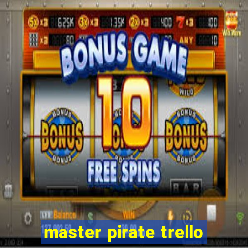 master pirate trello