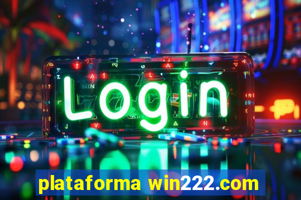 plataforma win222.com