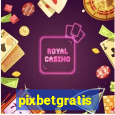 pixbetgratis