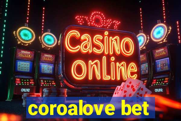 coroalove bet