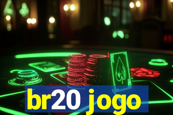 br20 jogo