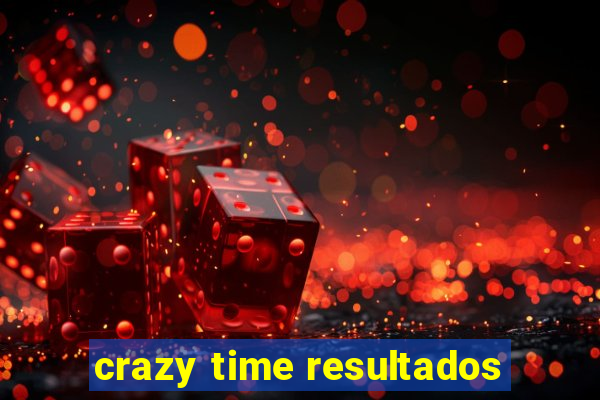 crazy time resultados