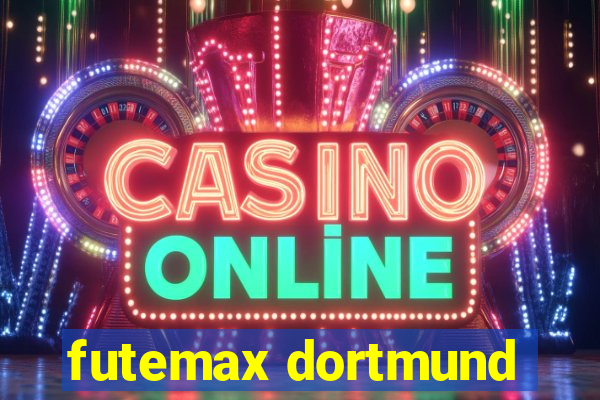 futemax dortmund