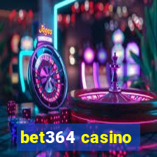 bet364 casino