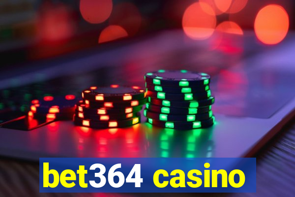 bet364 casino