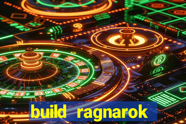 build ragnarok history reborn rag