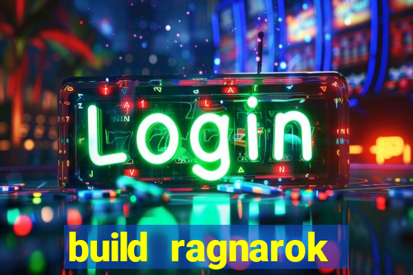 build ragnarok history reborn rag