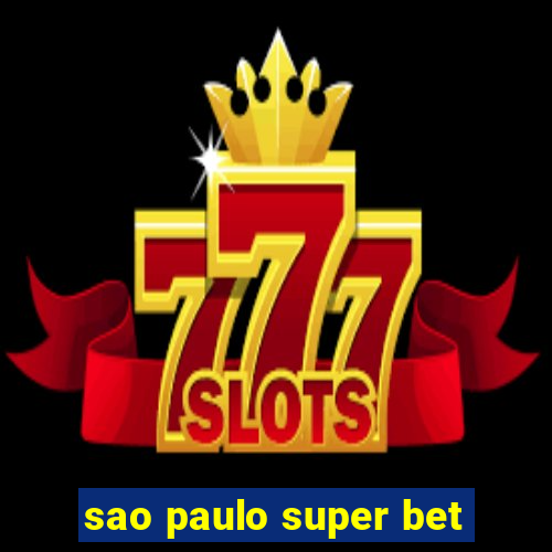 sao paulo super bet