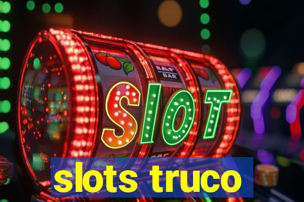 slots truco