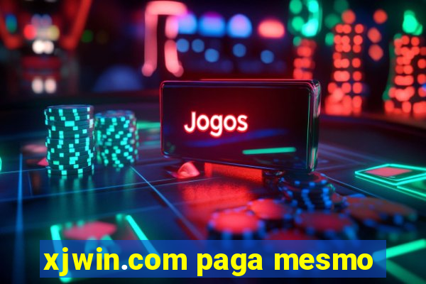 xjwin.com paga mesmo