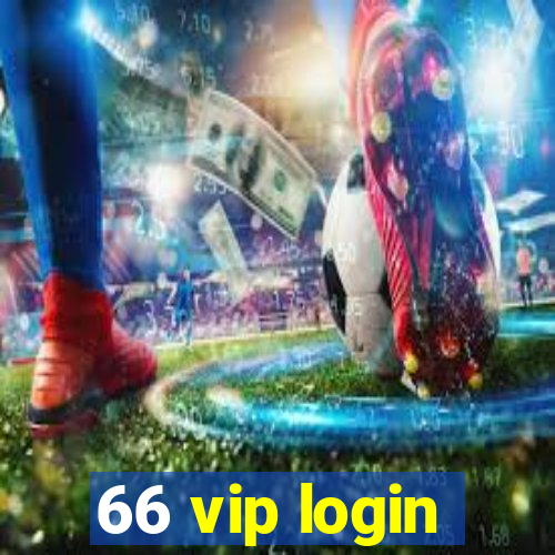 66 vip login