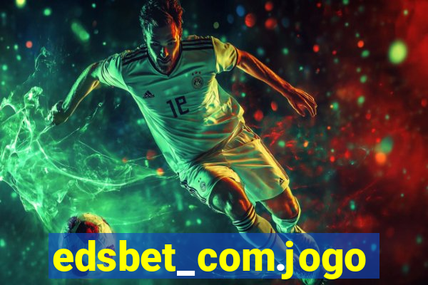 edsbet_com.jogos.app