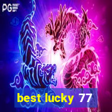 best lucky 77