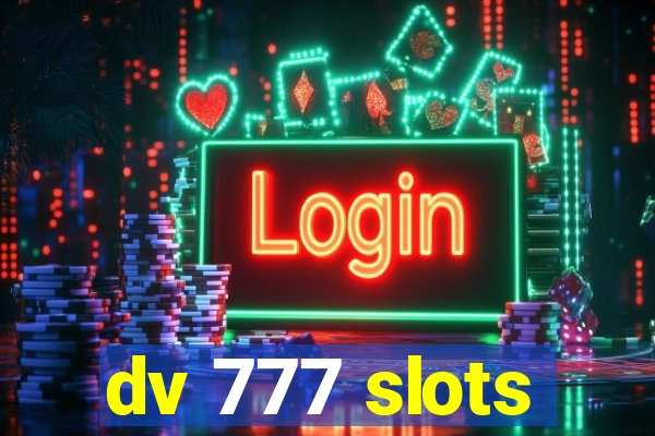 dv 777 slots