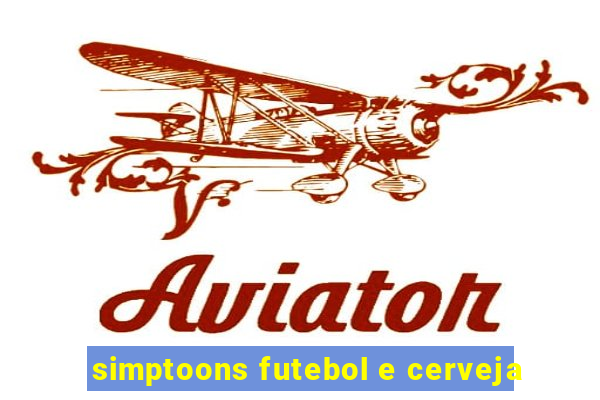 simptoons futebol e cerveja