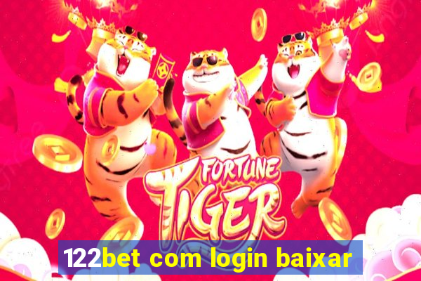 122bet com login baixar