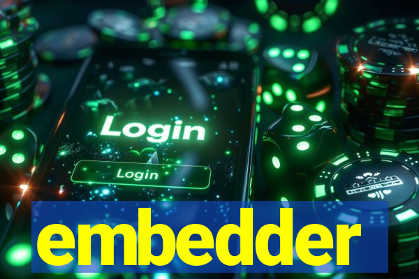 embedder