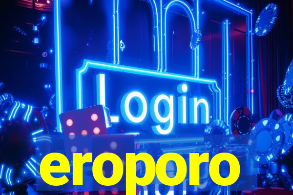 eroporo