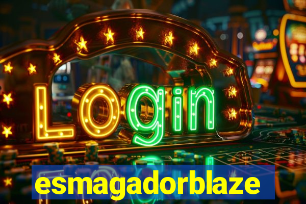 esmagadorblaze