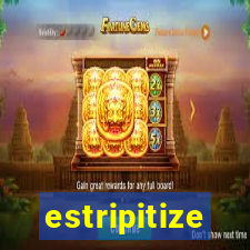 estripitize