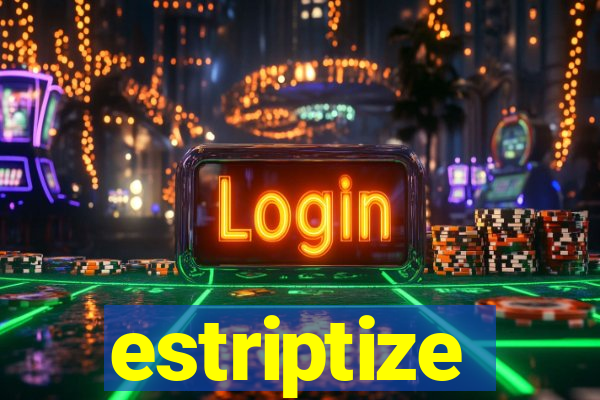 estriptize