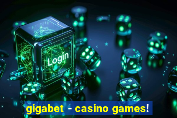 gigabet - casino games!