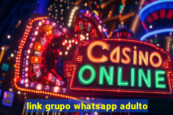 link grupo whatsapp adulto