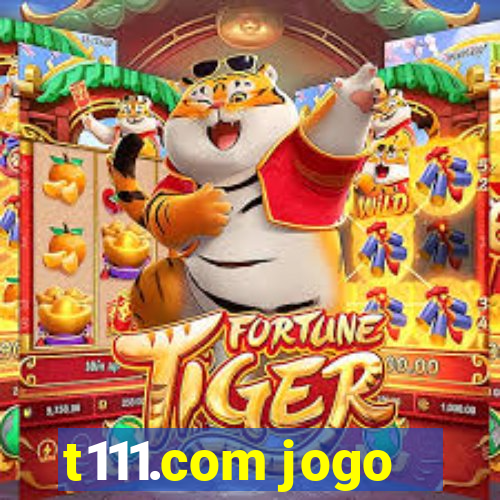 t111.com jogo