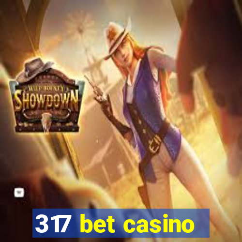 317 bet casino