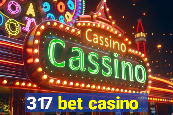 317 bet casino