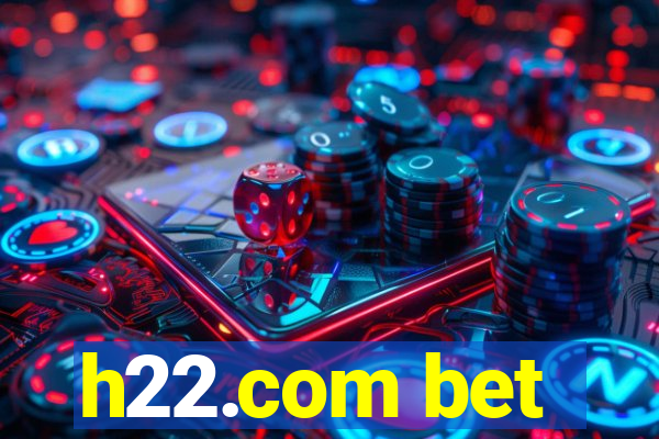 h22.com bet