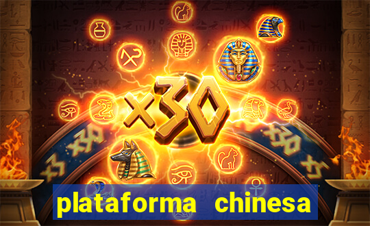 plataforma chinesa do jogo do tigrinho