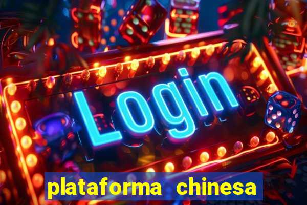 plataforma chinesa do jogo do tigrinho