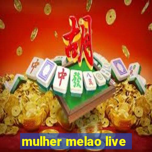 mulher melao live