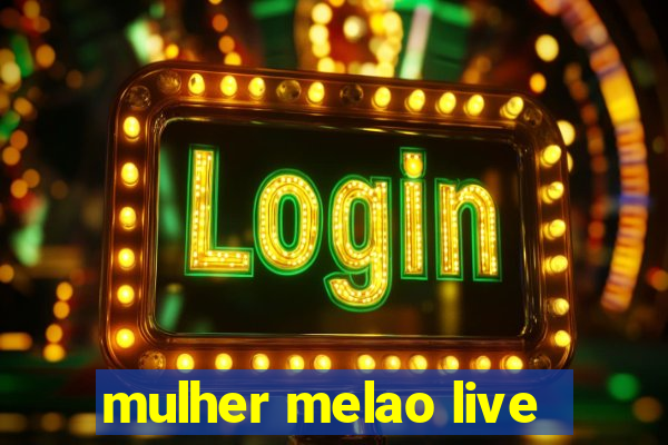 mulher melao live