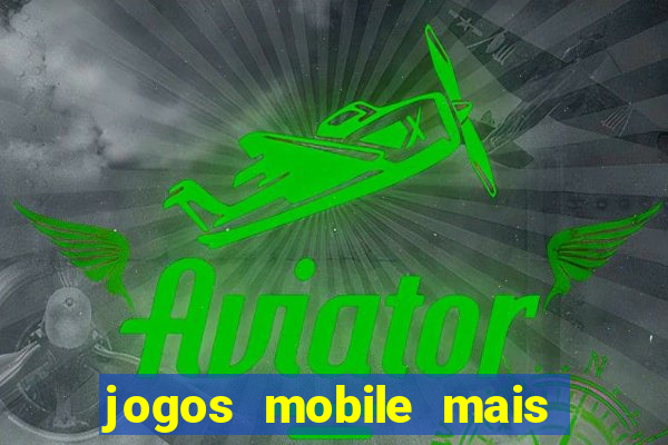 jogos mobile mais jogados 2024