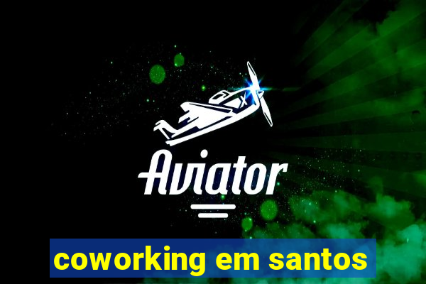 coworking em santos