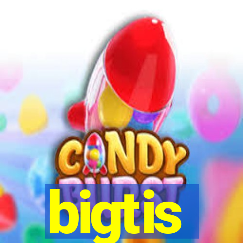 bigtis