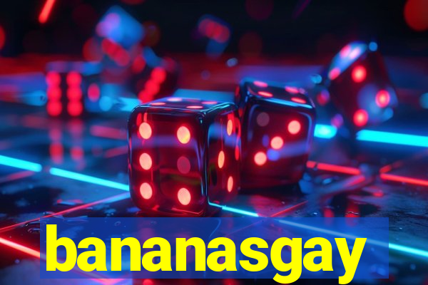 bananasgay