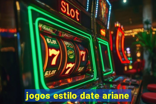 jogos estilo date ariane