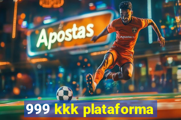 999 kkk plataforma